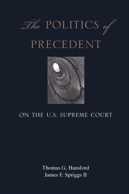Book cover of: Politics of Precedent on the U.S. Supreme Court. By: Thomas G. Hansford
