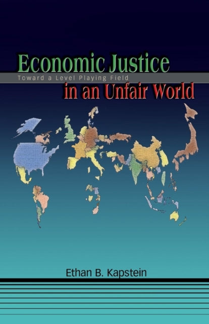 Book cover of: Economic Justice in an Unfair World. By: Ethan B. Kapstein