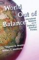Book cover of: World Out of Balance. By: Stephen G. Brooks