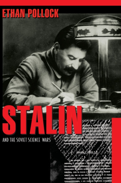 Book cover of: Stalin and the Soviet Science Wars. By: Ethan Pollock