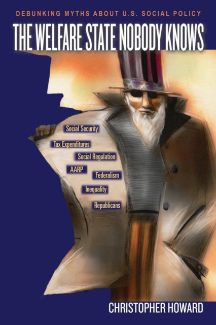 Book cover of: Welfare State Nobody Knows. By: Christopher Howard