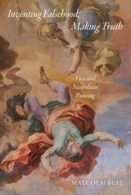 Book cover of: Inventing Falsehood, Making Truth