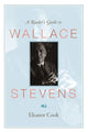 Book cover of: Reader's Guide to Wallace Stevens. By: Eleanor Cook