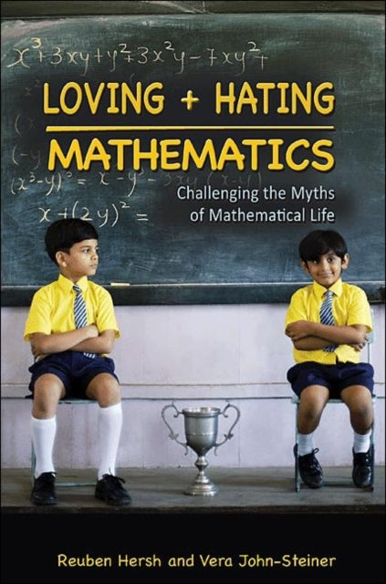 Book cover of: Loving and Hating Mathematics. By: Reuben Hersh