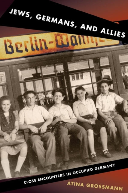 Book cover of: Jews, Germans, and Allies. By: Atina Grossmann