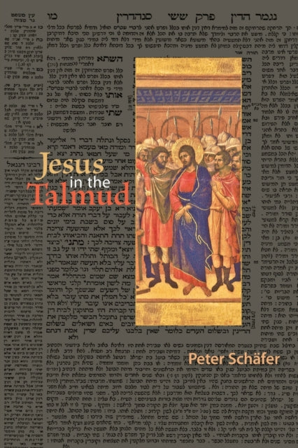Book cover of: Jesus in the Talmud. By: Peter Schäfer