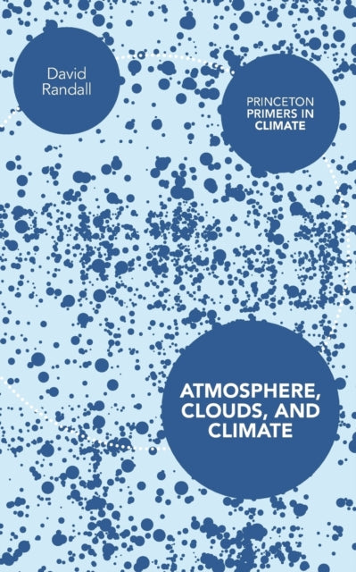 Book cover of: Atmosphere, Clouds, and Climate. By: David A. Randall