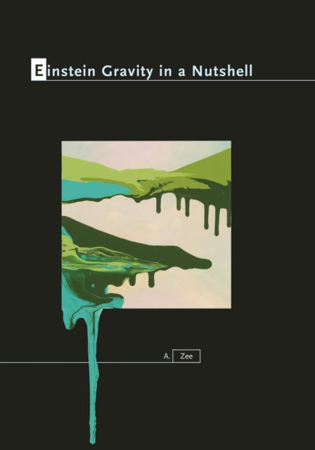 Book cover of: Einstein Gravity in a Nutshell. By: A. Zee