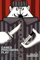 Book cover of: Games Prisoners Play. By: Marek M. Kaminski