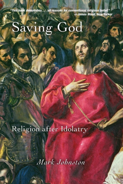 Book cover of: Saving God. By: Mark Johnston