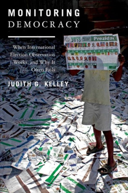 Book cover of: Monitoring Democracy. By: Judith Green Kelley