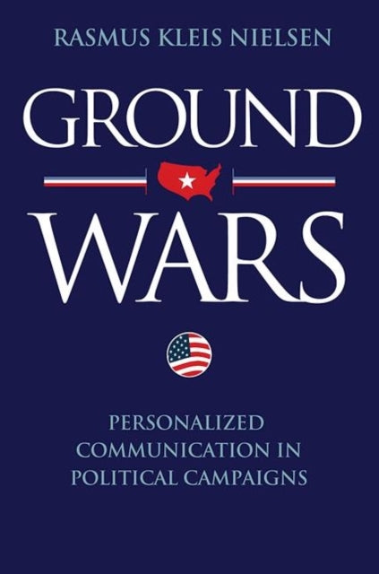 Book cover of: Ground Wars. By: Rasmus Kleis Nielsen
