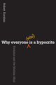 Book cover of: Why Everyone (Else) Is a Hypocrite