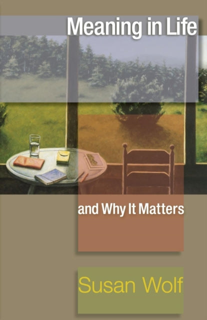 Book cover of: Meaning in Life and Why It Matters