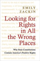 Book cover of: Looking for Rights in All the Wrong Places. By: Emily Zackin