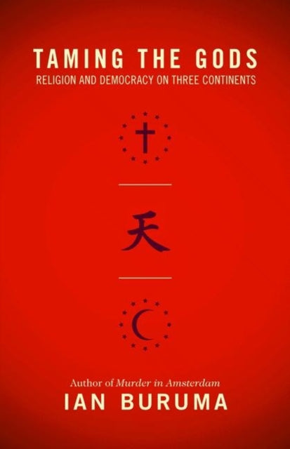 Book cover of: Taming the Gods. By: Ian Buruma