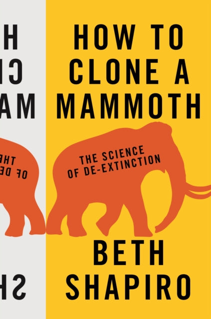 Book cover of: How to Clone a Mammoth. By: Beth Alison Shapiro