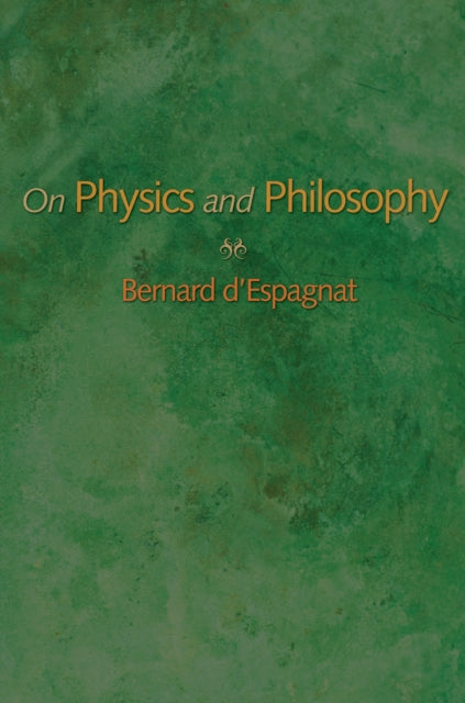 Book cover of: On Physics and Philosophy. By: Bernard D'Espagnat