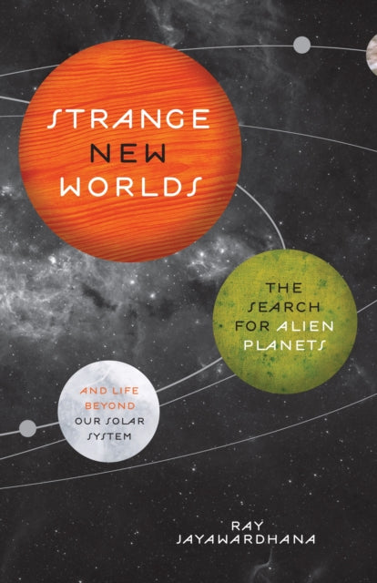 Book cover of: Strange New Worlds. By: Ray Jayawardhana
