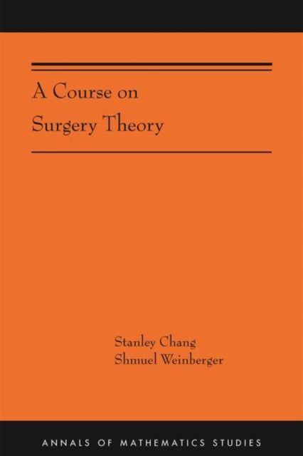 Book cover of: Course on Surgery Theory. By: Stanley Chang