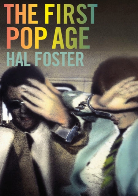 Book cover of: First Pop Age. By: Hal Foster