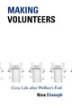 Book cover of: Making Volunteers. By: Nina Eliasoph