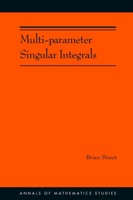 Book cover of: Multi-parameter Singular Integrals, Volume I. By: Brian Street