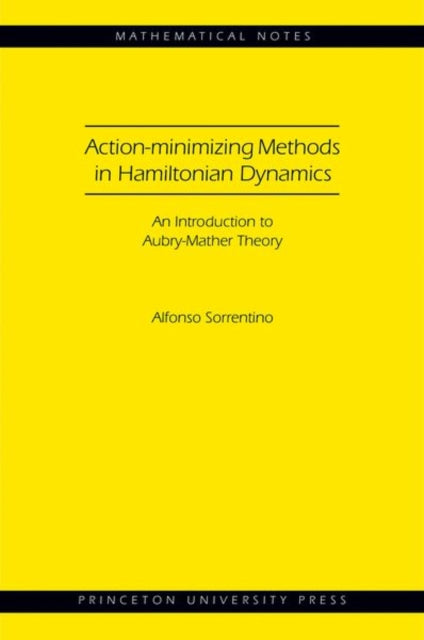 Book cover of: Action-minimizing Methods in Hamiltonian Dynamics. By: Alfonso Sorrentino