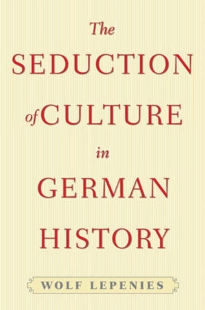 Seduction of Culture in German History