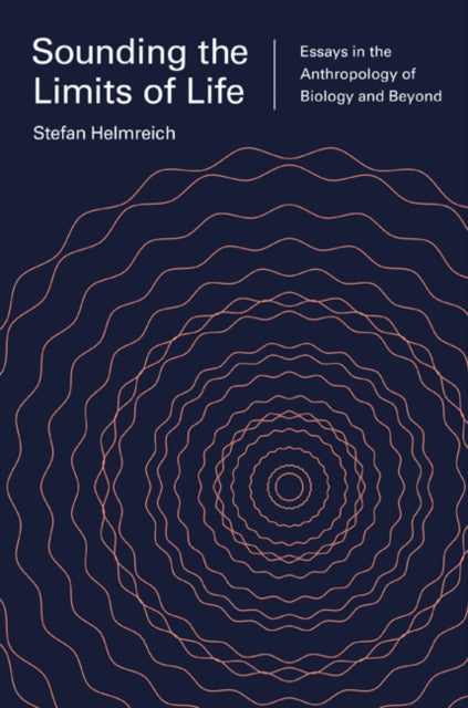 Book cover of: Sounding the Limits of Life. By: Stefan Helmreich