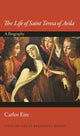 Book cover of: Life of Saint Teresa of Avila. By: Carlos Eire
