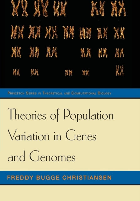 Book cover of: Theories of Population Variation in Genes and Genomes. By: Freddy Bugge Christiansen