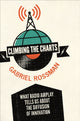 Book cover of: Climbing the Charts. By: Gabriel Rossman