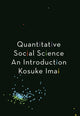 Book cover of: Quantitative Social Science. By: Kosuke Imai
