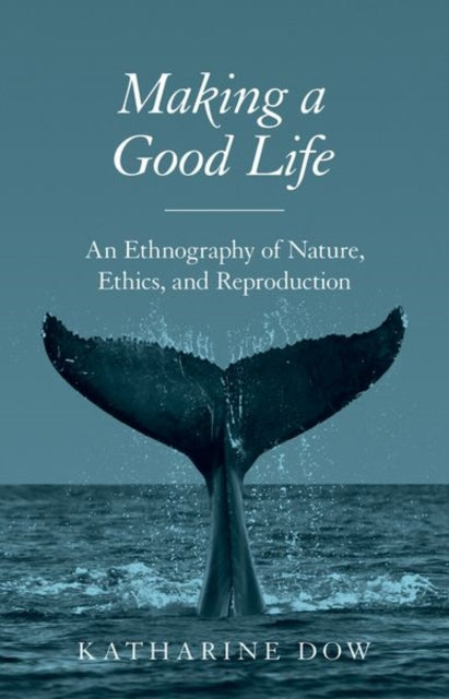 Book cover of: Making a Good Life. By: Katharine Dow