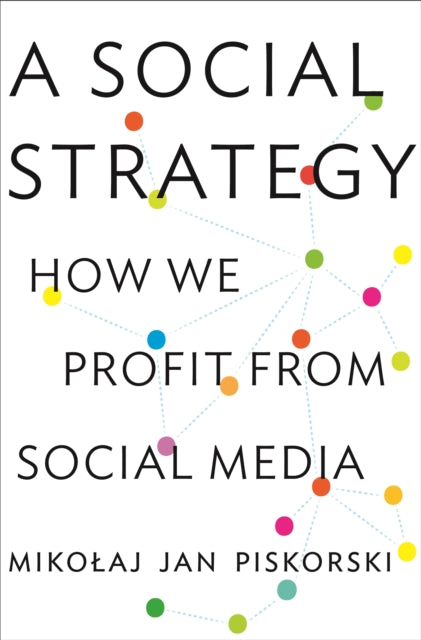 Book cover of: Social Strategy. By: Mikolaj Jan Piskorski