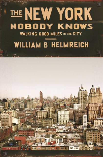 Book cover of: New York Nobody Knows. By: William B. Helmreich