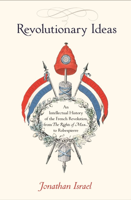 Book cover of: Revolutionary Ideas. By: Jonathan Israel