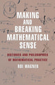 Book cover of: Making and Breaking Mathematical Sense. By: Roi Wagner