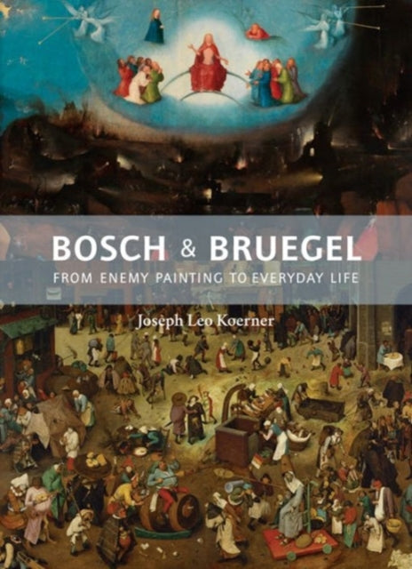 Book cover of: Bosch and Bruegel. By: Joseph Leo Koerner