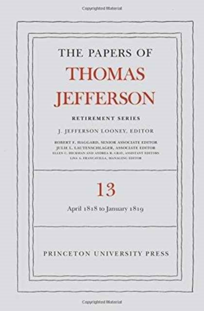 Book cover of: Papers of Thomas Jefferson: Retirement Series, Volume 13. By: Thomas Jefferson