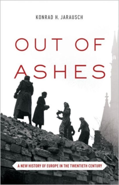 Book cover of: Out of Ashes. By: Konrad H. Jarausch