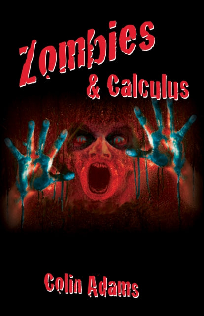Book cover of: Zombies and Calculus. By: Colin Adams