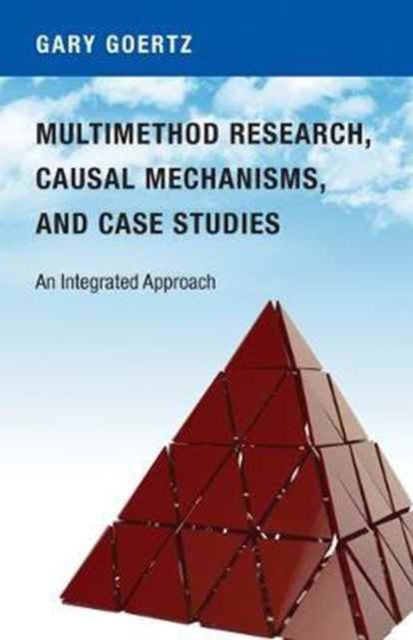 Book cover of: Multimethod Research, Causal Mechanisms, and Case Studies. By: Gary Goertz