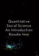Book cover of: Quantitative Social Science. By: Kosuke Imai