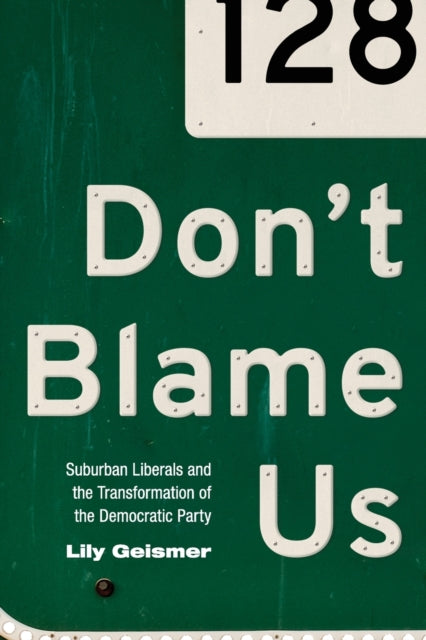 Book cover of: Don't Blame Us. By: Lily Geismer