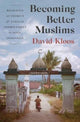 Book cover of: Becoming Better Muslims. By: David Kloos