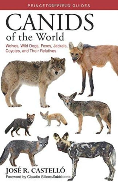Book cover of: Canids of the World. By: Dr. José R. Castelló