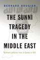 Book cover of: Sunni Tragedy in the Middle East. By: Bernard Rougier