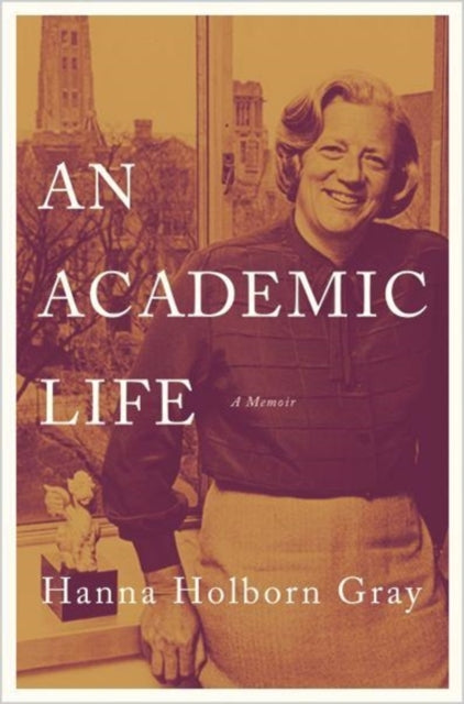 Book cover of: Academic Life. By: Hanna Holborn Gray
